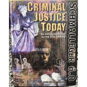 Criminal Justice Today : an Introductory Text for the Twenty-First Century